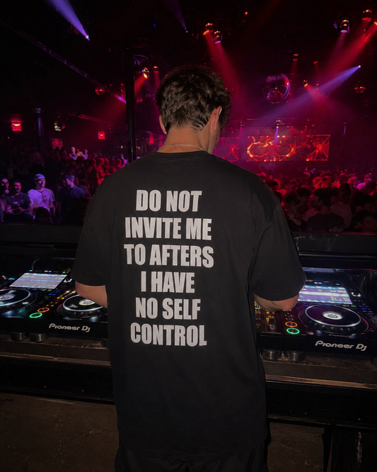 DO NOT INVITE ME TO AFTERS T-SHIRT